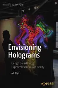 Envisioning Holograms: Design Breakthrough Experiences for Mixed Reality