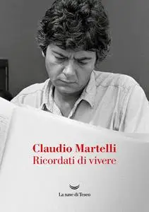 Claudio Martelli - Ricordati di vivere