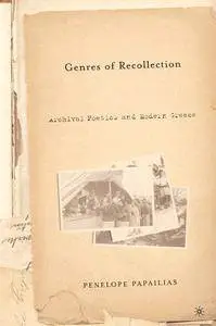 Penelope Papailias, "Genres of Recollection: Archival Poetics and Modern Greece"