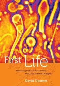 First Life: Discovering the Connections Between Stars, Cells, and How Life Began (repost)