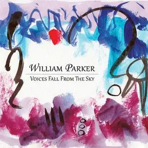 William Parker - Voices Fall From The Sky (3CD) (2018) {Centering}