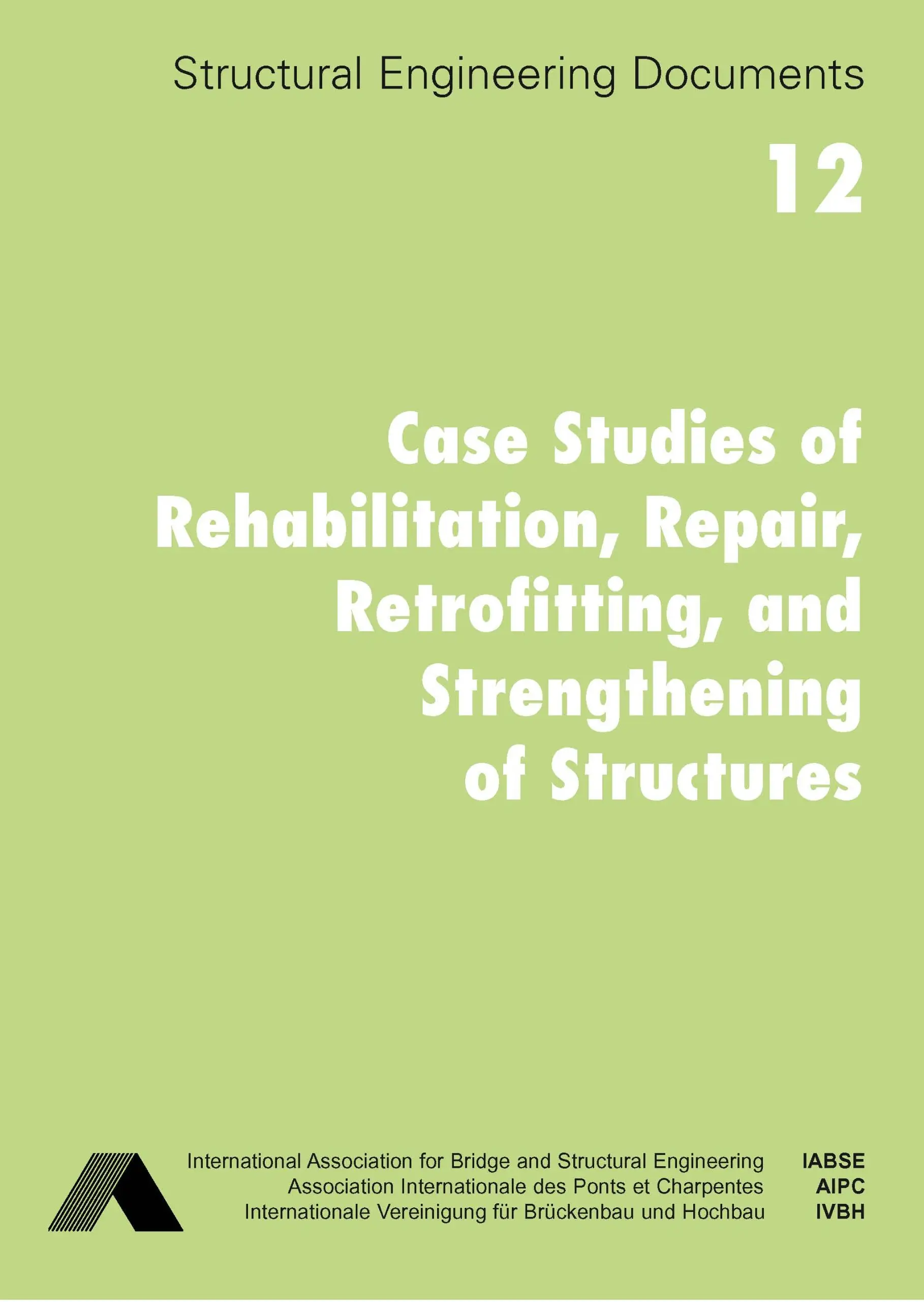 Case Studies of Rehabilitation, Repair, Retrofitting, and Strengthening of Structures