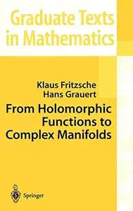 From Holomorphic Functions to Complex Manifolds