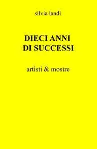 DIECI ANNI DI SUCCESSI