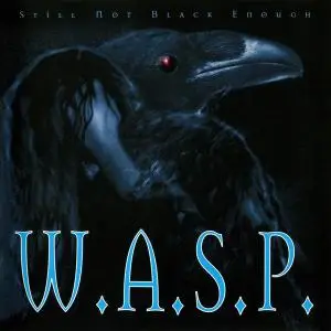 W.A.S.P. - Still Not Black Enough (1995)