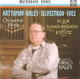 V. Artyomov, V. Baley,  V. Silvestrov, C. Ives - Orchestral Works