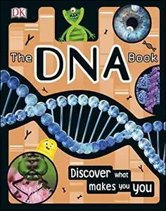 The DNA Book: Discover what makes you you