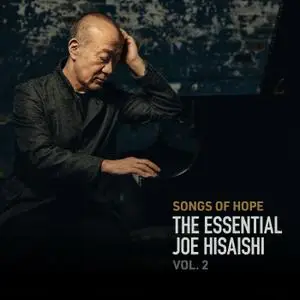 Joe Hisaishi - Songs of Hope: the Essential Joe Hisaishi, Vol. 2 (2021)