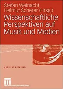 Wissenschaftliche Perspektiven auf Musik und Medien