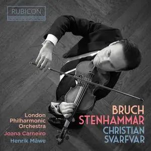 Christian Svarfvar, London Philharmonic Orchestra - Bruch: Violin Concerto No. 1 - Stenhammar: Violin Sonata (2018)