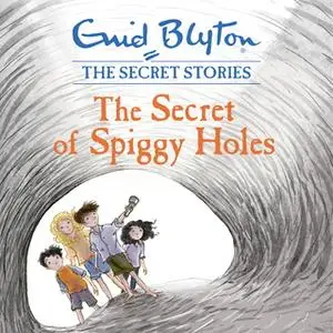 «The Secret of Spiggy Holes» by Enid Blyton