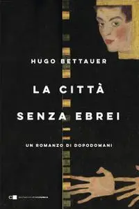 Hugo Bettauer - La città senza ebrei