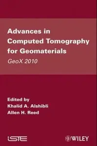 Advances in Computed Tomography for Geomaterials: GeoX 2010