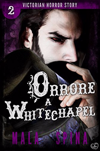 Orrore a Whitechapel - Victorian Horror Story Vol. 2 - Mala Spina