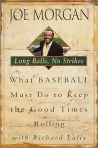 Long Balls, No Strikes: What Baseball Must Do to Keep the Good Times Rolling