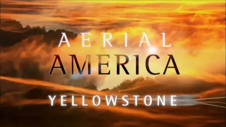 Aerial America: Yellowstone (2019)