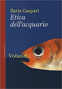 Etica dell'acquario - Ilaria Gaspari