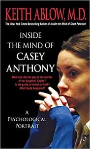 Inside the Mind of Casey Anthony: A Psychological Portrait