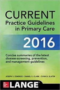 CURRENT Practice Guidelines in Primary Care 2016 (Repost)