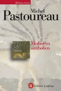 Michel Pastoureau - Medioevo simbolico