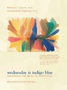 Wednesday Is Indigo Blue: Discovering the Brain of Synesthesia