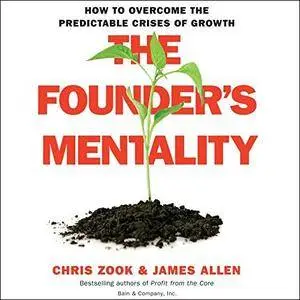 The Founder's Mentality: How to Overcome the Predictable Crises of Growth [Audiobook]