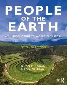 People of the Earth: An Introduction to World Prehistory, 15th Edition