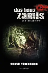 «Das Haus Zamis - Band 52: Und ewig währt die Nacht» by Michael Marcus Thurner,Logan Dee