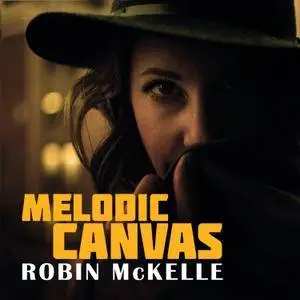 Robin McKelle - Melodic Canvas (2018)