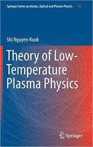 Theory of Low-Temperature Plasma Physics
