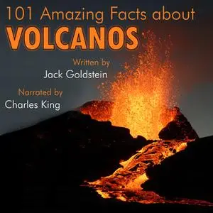 «101 Amazing Facts about Volcanos» by Jack Goldstein