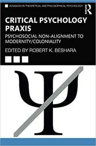 Critical Psychology Praxis: Psychosocial Non-Alignment to Modernity/Coloniality