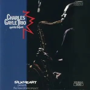 Charles Gayle Trio - Spirits Before (1988)