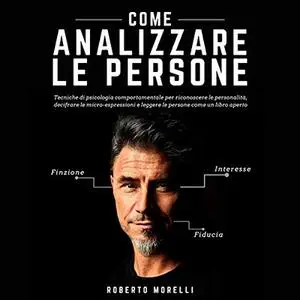 «Come analizzare le persone» by Roberto Morelli