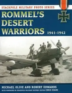 Rommel's Desert Warriors: 1941-1942 (Stackpole Military Photo Series)