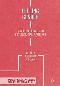 Feeling Gender: A Generational and Psychosocial Approach