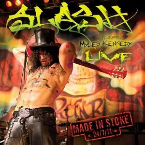 Slash - Made In Stoke 24.7.11 (2021)
