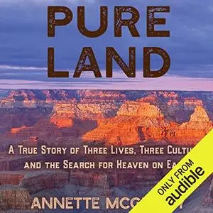 Pure Land: A True Story of Three Lives, Three Cultures and the Search for Heaven on Earth [Audiobook]