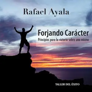 «Forjando Caracter» by Rafael Ayala