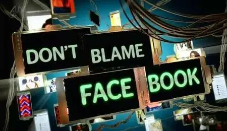 Channel 4 - Don't Blame Facebook (2013)