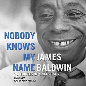 Nobody Knows My Name: More Notes of a Native Son [Audiobook]