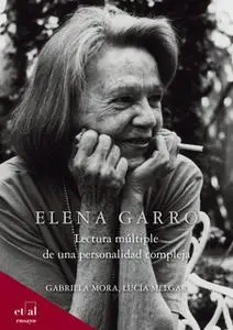 «Elena Garro» by Lucía Melgar,Gabriela Mora