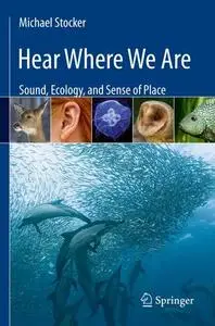 Hear Where We Are: Sound, Ecology, and Sense of Place (Repost)