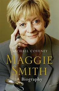 Maggie Smith: A Biography