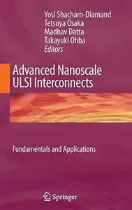 Advanced Nanoscale ULSI Interconnects: Fundamentals and Applications