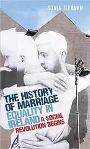 The history of marriage equality in Ireland: A social revolution begins