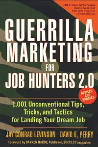 "Guerrilla Marketing for Job Hunters 2.0..." by J. C.Levinson, D. E. Perry, D. Hardy  (Repost)