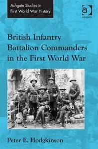 British Infantry Battalion Commanders in the First World War (Repost)