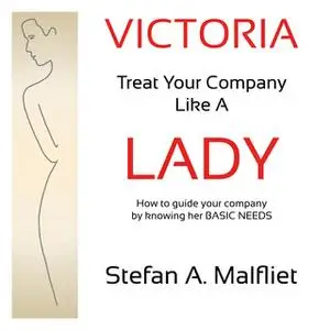 «Victoria - Treat Your Company Like A Lady» by Stefan A. Malfliet