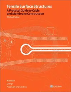 Tensile Surface Structures: A Practical Guide to Cable and Membrane Construction (Repost)